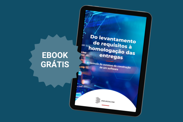 Do levantamento de requisitos à homologação das entregas - A fórmula de sucesso para construção de um software